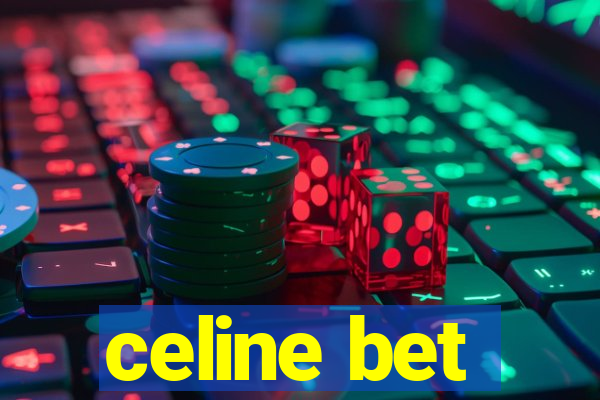 celine bet